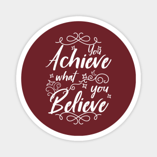 You Achieve What You Believe Workout Motivation T-Shirt Magnet